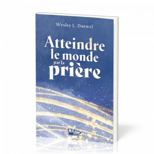 Atteindre le monde par la prière